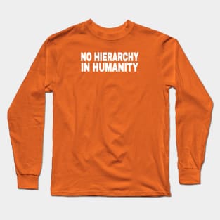 No Hierarchy In Humanity - White - Double-sided Long Sleeve T-Shirt